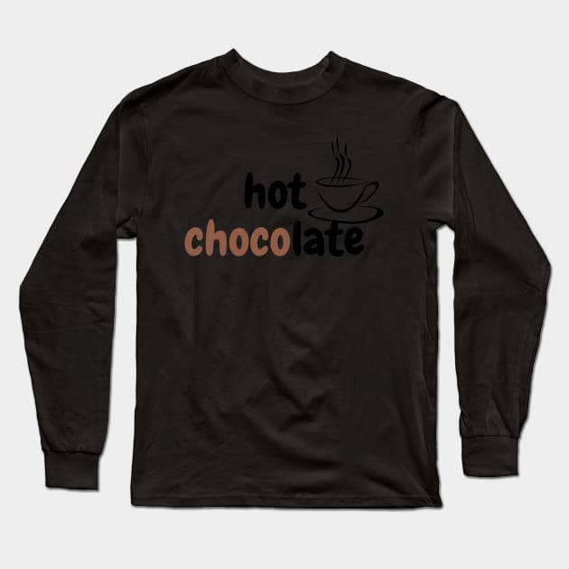 Hot Chocolate day and typography Long Sleeve T-Shirt by Bukitwgp